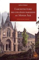 Couverture du livre « L architecture des colleges parisiens au moyen age » de Perraut A aux éditions Sorbonne Universite Presses