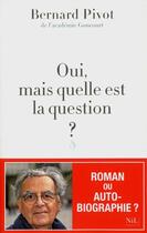 Couverture du livre « Oui, mais quelle est la question ? » de Bernard Pivot aux éditions Nil Editions