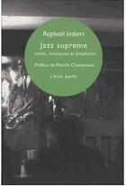 Couverture du livre « Jazz supreme ; initiés, mystiques et prophètes » de Raphael Imbert aux éditions Eclat