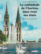 Couverture du livre « La cathédrale de Chartres dans tous ses états » de Alain Barandard aux éditions Hoebeke