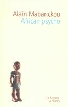 Couverture du livre « African psycho » de Alain Mabanckou aux éditions Serpent A Plumes
