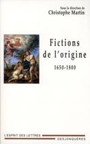Couverture du livre « Fictions de l'origine 1650-1800 » de  aux éditions Desjonqueres