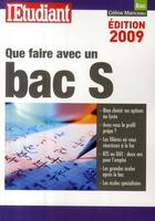 Couverture du livre « Que faire avec un bac S (édition 2009) » de Celine Manceau aux éditions L'etudiant