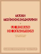 Couverture du livre « Le roman de Xénophon » de Takis Theodoropoulos aux éditions Sabine Wespieser