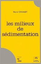 Couverture du livre « Les milieux de sédimentation » de Herve Chamley aux éditions Tec Et Doc
