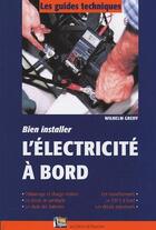 Couverture du livre « Bien installer l'électricité à bord » de Greiff Whilem aux éditions Vagnon