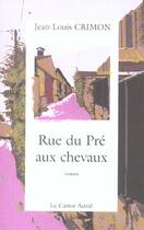 Couverture du livre « Rue Du Pre Aux Chevaux » de Jean-Louis Crimon aux éditions Castor Astral