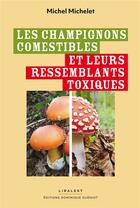 Couverture du livre « Les champignons comestibles » de Michel Michelet aux éditions Dominique Gueniot