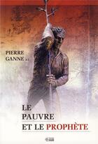 Couverture du livre « Le pauvre et le prophète » de Ganne P aux éditions Mediaspaul