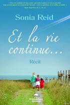 Couverture du livre « Et la vie continue... » de Sonia Reid aux éditions Dauphin Blanc