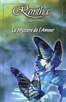 Couverture du livre « Le mystère de l'amour » de Channel et J-Z Knight et Ramtha aux éditions Ada