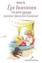 Couverture du livre « Les hommes ne sont jamais comme dans les romans ! » de Sylvie G. aux éditions Les Editeurs Reunis