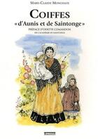 Couverture du livre « Coiffes d'Aunis et de Saintonge » de Marie-Claude Monchaux aux éditions Bordessoules