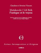 Couverture du livre « Maïakovski / Lili Brik, l'unique et le voyou » de Claudine Vincent et Severine Vincent aux éditions Triartis