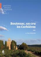Couverture du livre « Boutenac, un cru en corbieres » de Marc Medevielle aux éditions Pnrnm