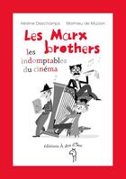 Couverture du livre « Les Marx Brothers, les indomptables du cinéma » de Mathieu De Muizon et Helene Deschamps aux éditions A Dos D'ane
