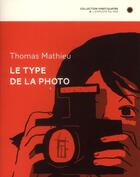 Couverture du livre « Le type de la photo » de Thomas Mathieu aux éditions L'employe Du Moi