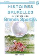 Couverture du livre « Histoires de Bruxelles à travers ses grands sportifs » de Eric Demarbaix aux éditions 180° Editions