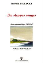 Couverture du livre « Les steppes rouges » de Isabelle Bielecki aux éditions Le Coudrier