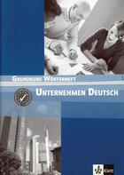 Couverture du livre « Unternehmen Deutsch ; Grundkurs Wörteheft ; A1, A2 ; glossaire (édition 2008) » de  aux éditions La Maison Des Langues