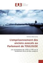 Couverture du livre « L'emprisonnement des anciens avocats au parlement de toulouse » de Villars-Cance C. aux éditions Editions Universitaires Europeennes