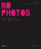 Couverture du livre « No photos on the dance floor berlin 1989 - today » de  aux éditions Prestel