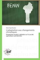 Couverture du livre « L'adaptation aux changements climatiques ; perspectives locales à globales sur le cas des agriculteurs sud-béninois » de Marie-Ange Baudoin aux éditions Presses Academiques Francophones