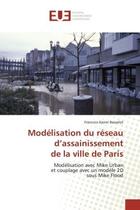 Couverture du livre « Modelisation du reseau d'assainissement de la ville de paris - modelisation avec mike urban et coupl » de Basselot F-X. aux éditions Editions Universitaires Europeennes