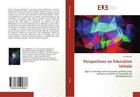 Couverture du livre « Perspectives en education initiale - agir et interagir avec les jeunes enfants pour soutenir curiosi » de  aux éditions Editions Universitaires Europeennes