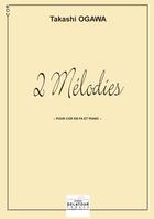 Couverture du livre « 2 melodies pour cor et piano » de Ogawa Takashi aux éditions Delatour
