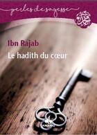 Couverture du livre « Le hadith du coeur » de Ibn Rajab Al-Hanbali aux éditions Albouraq