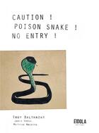 Couverture du livre « Caution ! poison snake ! no entry ! » de Mathias Malzieu et Troy Balthazar et James Kroll aux éditions Eidola