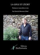 Couverture du livre « La gifle et l'écrit » de Patrick Montois Orbel aux éditions Stellamaris