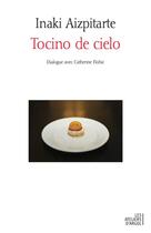 Couverture du livre « Tocino del cielo : dialogue avec Catherine Flohic » de Catherine Flohic et Inaki Aizpitarte aux éditions Les Ateliers D'argol