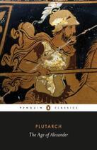 Couverture du livre « The Age of Alexander » de Plutarch Hermann aux éditions Penguin Books Ltd Digital