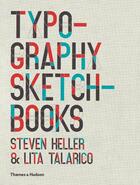 Couverture du livre « Typography sketchbooks (hardback) » de Heller/Talarico aux éditions Thames & Hudson