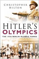 Couverture du livre « Hitler's Olympics » de Christopher Hilton aux éditions History Press Digital