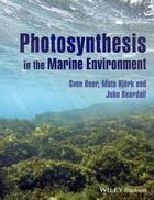 Couverture du livre « Photosynthesis in the Marine Environment » de Sven Beer et Mats BjÖ et Rk et John Beardall aux éditions Wiley-blackwell