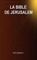 Couverture du livre « La Bible de Jérusalem (Texte complet - Versets structurés) » de Ctad J aux éditions Epagine