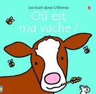 Couverture du livre « Où est ma vache ? les tout-doux » de Fiona Watt aux éditions Usborne