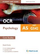 Couverture du livre « OCR AS Psychology Student Unit Guide New Edition: Unit G542 Core Studi » de Clarke David aux éditions Hodder Education Digital
