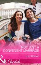 Couverture du livre « Not Just a Convenient Marriage (Mills & Boon Cherish) » de Lucy Gordon aux éditions Mills & Boon Series