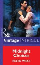 Couverture du livre « Midnight Choices (Mills & Boon Vintage Intrigue) » de Eileen Wilks aux éditions Mills & Boon Series