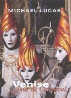 Couverture du livre « Venise, Jour Du Carnival » de Michael Lucas aux éditions Periplus Publishing France