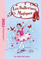 Couverture du livre « Les ballerines magiques t.18 ; la valse des roses » de Darcey Bussel aux éditions Hachette