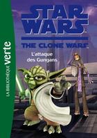 Couverture du livre « Star wars - the clone wars t.18 ; l'attaque des Gungans » de  aux éditions Hachette Jeunesse