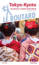 Couverture du livre « Guide du Routard ; Tokyo-Kyoto et environs + Osaka et Hiroshima, et les villes impériales (Japon pas cher !) (édition 2019) » de Collectif Hachette aux éditions Hachette Tourisme