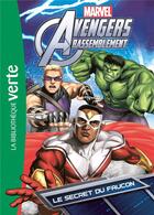 Couverture du livre « Avengers Rassemblement t.7 ; le secret du faucon » de  aux éditions Hachette Jeunesse