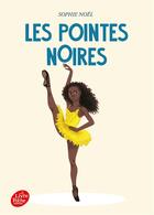 Couverture du livre « Les pointes noires Tome 1 » de Sophie Noel aux éditions Le Livre De Poche Jeunesse