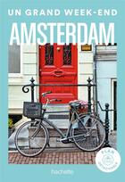 Couverture du livre « Un grand week-end : Amsterdam » de Collectif Hachette aux éditions Hachette Tourisme